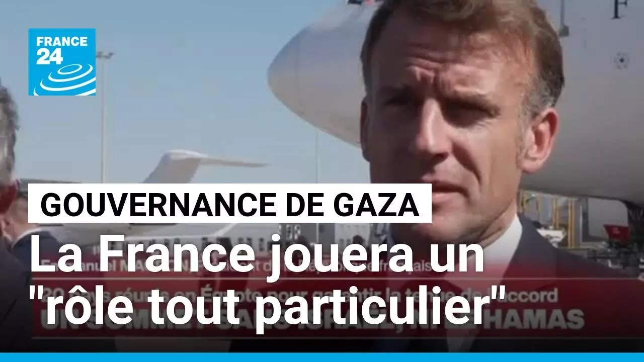 La France jouera son "rôle dans la gouvernance de Gaza" (Macron) • FRANCE 24