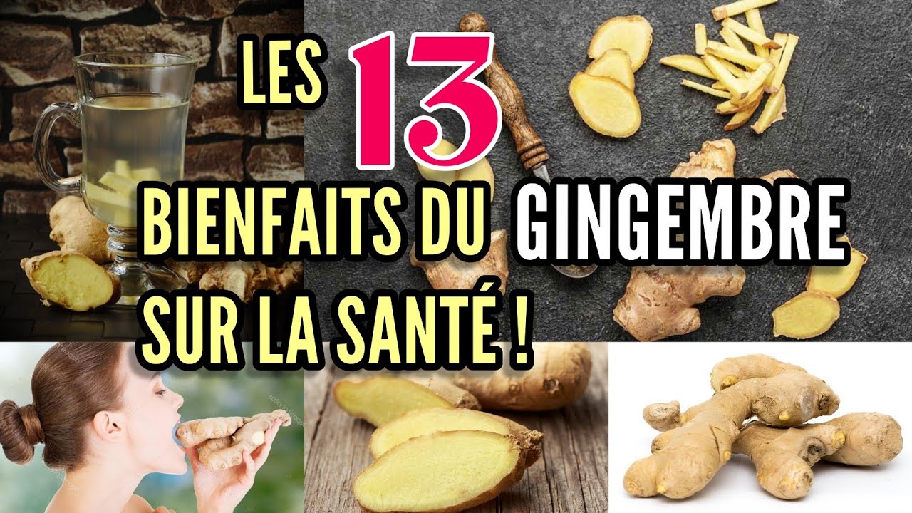 Les 13 bienfaits du gingembre pour la santé